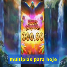 multiplas para hoje